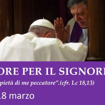 24 ore per il Signore, venerdì 17 e sabato 18 marzo