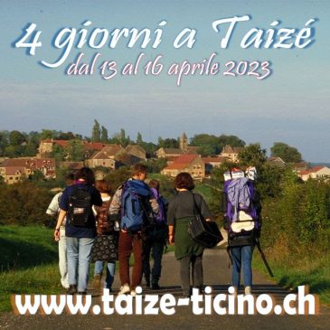 Pellegrinaggio a Taizé, 13 – 16 aprile 2023,per i giovani dai 14 ai 35 anni
