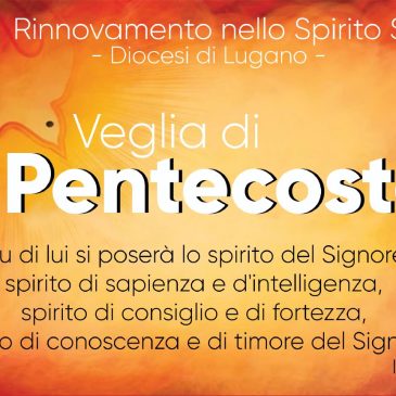 Rinnovamento nello Spirito Santo, Diocesi di Lugano – Veglia di Pentecoste