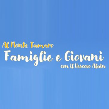 RINVIATO A SETTEMBRE – Famiglie e Giovani con il Vescovo Alain al Monte Tamaro