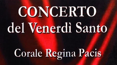 Concerto del Venerdì Santo, Corale Regina Pacis